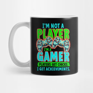 I' m Not A Player I' m A Gamer Players Get Chicks I Get Achievements Mug